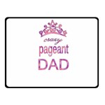 Crazy pageant dad Fleece Blanket (Small) 50 x40  Blanket Front