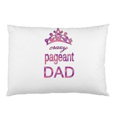 Crazy Pageant Dad Pillow Case (two Sides) by Valentinaart