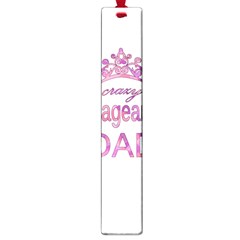 Crazy Pageant Dad Large Book Marks by Valentinaart