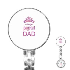 Crazy Pageant Dad Stainless Steel Nurses Watch by Valentinaart