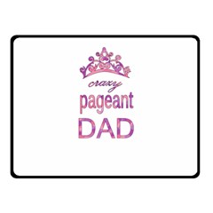 Crazy Pageant Dad Double Sided Fleece Blanket (small)  by Valentinaart