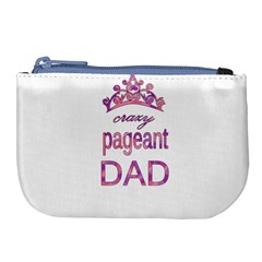 Crazy Pageant Dad Large Coin Purse by Valentinaart