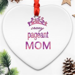 Crazy Pageant Mom Ornament (heart) by Valentinaart