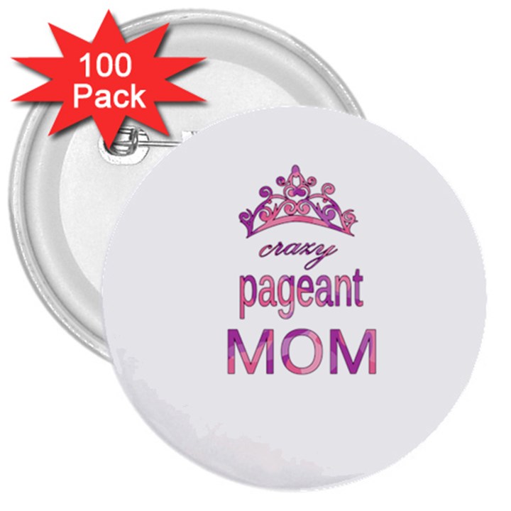 Crazy pageant mom 3  Buttons (100 pack) 