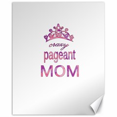 Crazy Pageant Mom Canvas 16  X 20   by Valentinaart