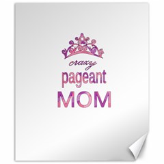 Crazy Pageant Mom Canvas 20  X 24   by Valentinaart