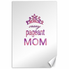 Crazy Pageant Mom Canvas 24  X 36  by Valentinaart