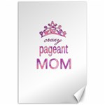 Crazy pageant mom Canvas 24  x 36  23.35 x34.74  Canvas - 1