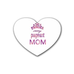 Crazy Pageant Mom Rubber Coaster (heart)  by Valentinaart