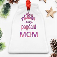 Crazy Pageant Mom Ornament (bell) by Valentinaart