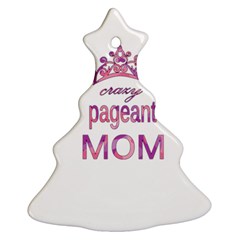 Crazy Pageant Mom Christmas Tree Ornament (two Sides) by Valentinaart