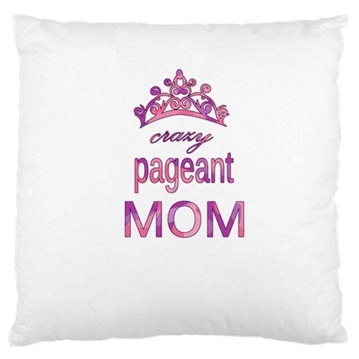 Crazy pageant mom Large Cushion Case (Two Sides)