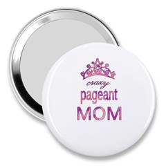 Crazy Pageant Mom 3  Handbag Mirrors by Valentinaart