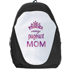 Crazy Pageant Mom Backpack Bag by Valentinaart