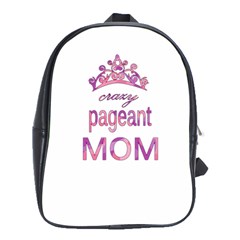 Crazy Pageant Mom School Bags (xl)  by Valentinaart