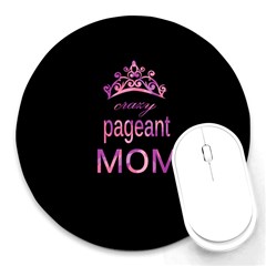 Crazy Pageant Mom Round Mousepads by Valentinaart