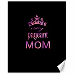 Crazy Pageant Mom Canvas 16  X 20   by Valentinaart