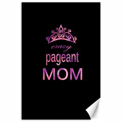 Crazy Pageant Mom Canvas 24  X 36  by Valentinaart