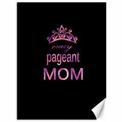 Crazy Pageant Mom Canvas 36  X 48   by Valentinaart