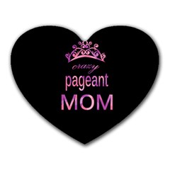 Crazy Pageant Mom Heart Mousepads by Valentinaart