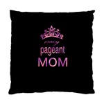 Crazy pageant mom Standard Cushion Case (Two Sides) Front