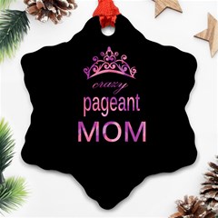 Crazy Pageant Mom Ornament (snowflake) by Valentinaart