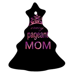 Crazy Pageant Mom Christmas Tree Ornament (two Sides) by Valentinaart