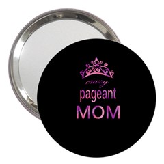 Crazy Pageant Mom 3  Handbag Mirrors by Valentinaart