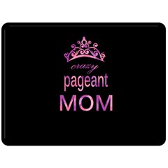 Crazy Pageant Mom Double Sided Fleece Blanket (large)  by Valentinaart