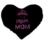 Crazy pageant mom Large 19  Premium Flano Heart Shape Cushions Back