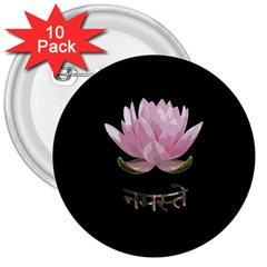 Namaste - Lotus 3  Buttons (10 Pack)  by Valentinaart