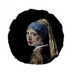 The Girl With The Pearl Earring Standard 15  Premium Round Cushions by Valentinaart