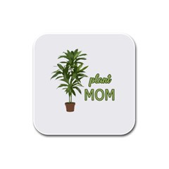 Plant Mom Rubber Square Coaster (4 Pack)  by Valentinaart