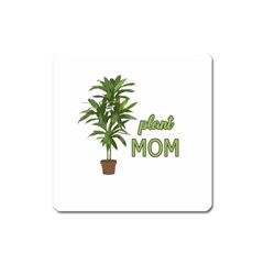 Plant Mom Square Magnet by Valentinaart