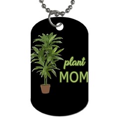 Plant Mom Dog Tag (two Sides) by Valentinaart