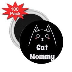 Love My Cat Mommy 2 25  Magnets (100 Pack)  by Catifornia