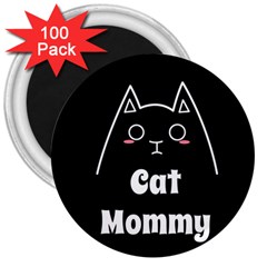 Love My Cat Mommy 3  Magnets (100 Pack) by Catifornia