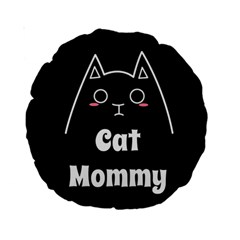 Love My Cat Mommy Standard 15  Premium Round Cushions by Catifornia