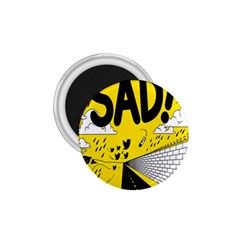 Have Meant  Tech Science Future Sad Yellow Street 1 75  Magnets