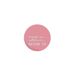 Home Love Mom Sexy Pink 1  Mini Buttons by Mariart