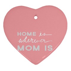 Home Love Mom Sexy Pink Ornament (heart)