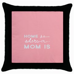 Home Love Mom Sexy Pink Throw Pillow Case (black) by Mariart