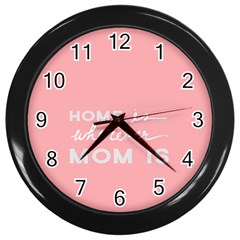 Home Love Mom Sexy Pink Wall Clocks (black)