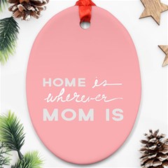 Home Love Mom Sexy Pink Oval Ornament (two Sides) by Mariart