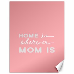 Home Love Mom Sexy Pink Canvas 12  X 16   by Mariart