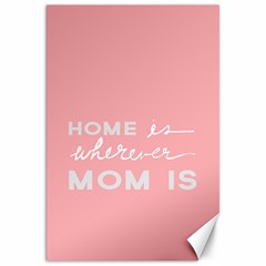 Home Love Mom Sexy Pink Canvas 20  X 30  