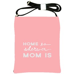 Home Love Mom Sexy Pink Shoulder Sling Bags by Mariart