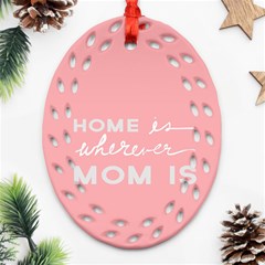 Home Love Mom Sexy Pink Oval Filigree Ornament (two Sides)