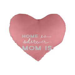 Home Love Mom Sexy Pink Standard 16  Premium Heart Shape Cushions by Mariart