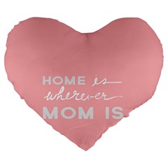 Home Love Mom Sexy Pink Large 19  Premium Heart Shape Cushions by Mariart